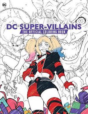 DC: Super-Villains: The Official Colouring Book - Titan Books - Kirjat - Titan Books Ltd - 9781803367002 - tiistai 11. heinäkuuta 2023