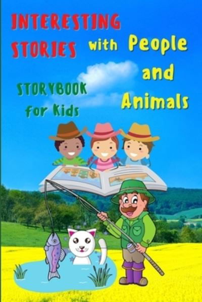 Cover for Sandra Barclay · Interesting STORIES with People and Animals - StoryBook For Kids: Amazing Stories Book for Children Reading Book with cool pictures, amazing stories and fairy-tales that open creativity and imagination for kids (Paperback Book) (2021)