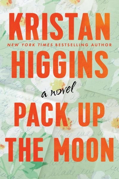 Cover for Kristan Higgins · Pack Up the Moon: TikTok made me buy it: a heart-wrenching and uplifting story from the bestselling author (Paperback Book) (2023)