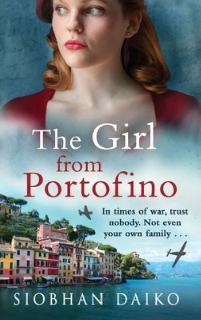 Cover for Siobhan Daiko · The Girl from Portofino: An epic, sweeping historical novel from Siobhan Daiko (Hardcover Book) (2023)