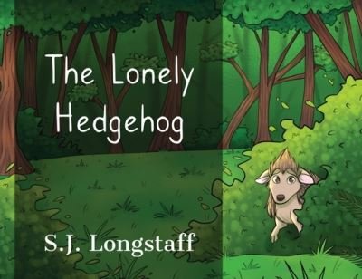 Cover for Sj Longstaff · The Lonely Hedgehog (Taschenbuch) (2020)