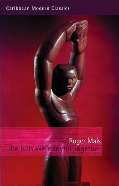 Cover for Roger Mais · The Hills Were Joyful Together: A Big Jubilee Read featured title - Caribbean Modern Classics (Taschenbuch) [Revised edition] (2017)