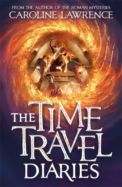 The Time Travel Diaries - The Time Travel Diaries - Caroline Lawrence - Bücher - Templar Publishing - 9781848128002 - 4. April 2019