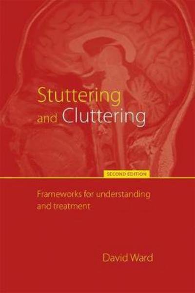 Cover for David Ward · Stuttering and Cluttering (Second Edition): Frameworks for Understanding and Treatment (Gebundenes Buch) (2017)