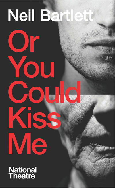 Cover for Bartlett, Neil (Author) · Or You Could Kiss Me - Oberon Modern Plays (Paperback Book) (2011)