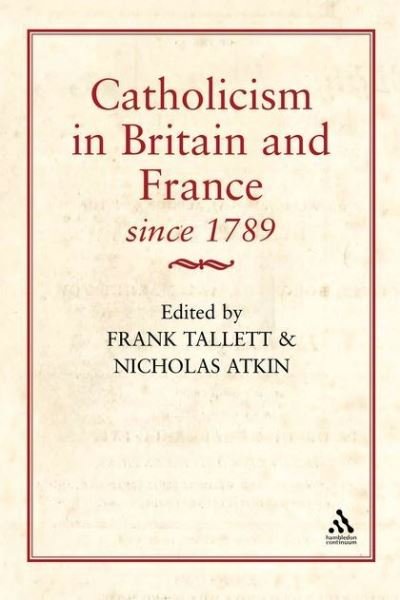 Cover for Tallett, Frank (University of Reading, UK) · Catholicism in Britain &amp; France Since 1789 (Hardcover Book) (2003)