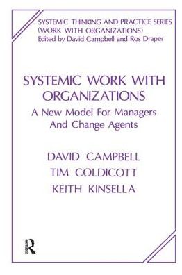 Cover for David Campbell · Systemic Work with Organizations: A New Model for Managers and Change Agents - The Systemic Thinking and Practice Series - Work with Organizations (Taschenbuch) (1994)