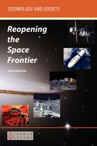 Cover for John Hickman · Reopening the Space Frontier - Technology and Society (Paperback Book) (2010)