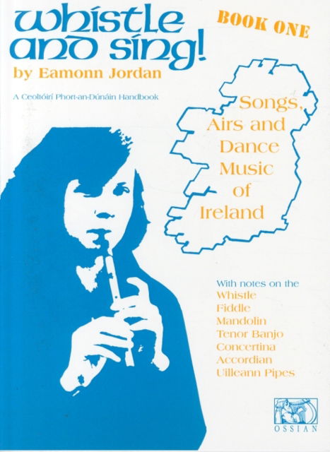 Whistle And Sing! Book One - Eamonn Jordan - Książki - Ossian Publications Ltd - 9781900428002 - 1 grudnia 1998