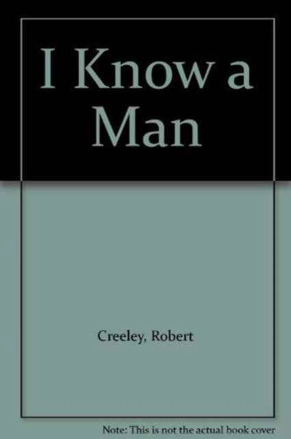 I Know a Man - Robert Creeley - Other - CARCANET PRESS LTD - 9781905001002 - 