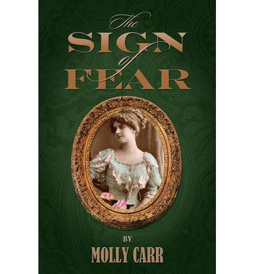 Cover for Molly Carr · The Sign of Fear: The Adventures of Mrs. Watson with a Supporting Cast Including Sherlock Holmes, Dr. Watson and Moriarty (Paperback Book) (2010)
