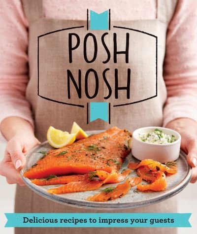 Cover for Good Housekeeping Institute · Posh Nosh: Delicious Recipes That Will Impress Your Guests - Good Housekeeping (Paperback Bog) (2013)