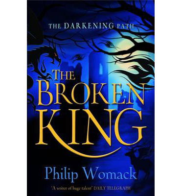 Cover for Philip Womack · The Broken King - Darkening Path (Paperback Book) (2014)