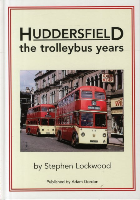 Cover for Stephen Lockwood · Huddersfield, the Trolleybus Years (Hardcover Book) (2015)