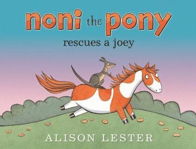 Cover for Alison Lester · Noni the Pony Rescues a Joey - Noni the Pony (Hardcover Book) (2019)