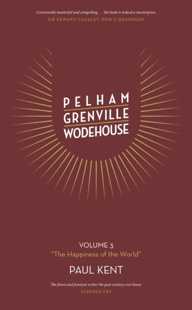 Cover for Paul Kent · Pelham Grenville Wodehouse Volume 3 &quot;The Happiness of the World&quot; (Inbunden Bok) [First edition] (2022)