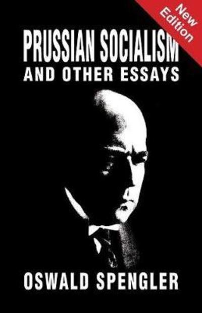 Cover for Oswald Spengler · Prussian Socialism and Other Essays (Paperback Bog) (2018)