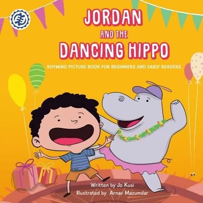 Jo Kusi · Jordan and the Dancing Hippo: Rhyming Picture Book for Beginners and Early Readers (Paperback Book) (2018)