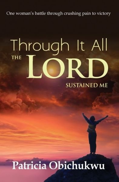 Cover for Patricia Obichukwu · Through it All The Lord Sustained Me (Paperback Book) (2020)