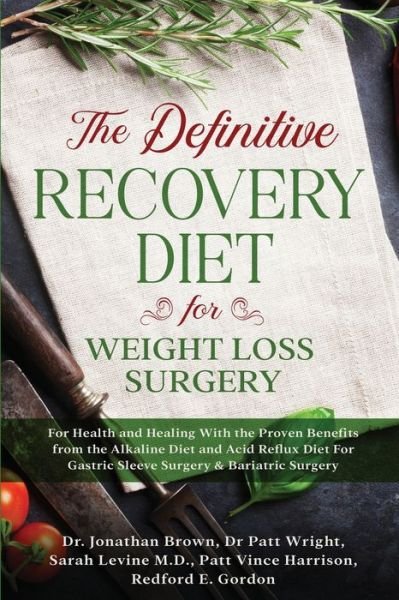 Cover for Jonathan Brown · The Definitive Recovery Diet for Weight Loss Surgery for Health and Healing - With the Proven Benefits from the Alkaline Diet and Acid Reflux Diet For Gastric Sleeve Surgery &amp; Bariatric Surgery (Paperback Book) (2023)
