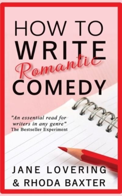 Cover for Rhoda Baxter · How To Write Romantic Comedy: A concise and fun-to-read guide to writing funny romance novels (Paperback Bog) (2020)