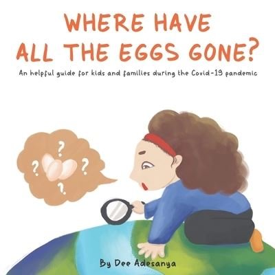 Cover for Dee Adesanya · Where have all the eggs gone? (Paperback Bog) (2020)