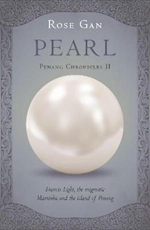 Pearl - Penang Chronicles - Rose Gan - Books - Monsoon Books - 9781915310002 - September 1, 2022