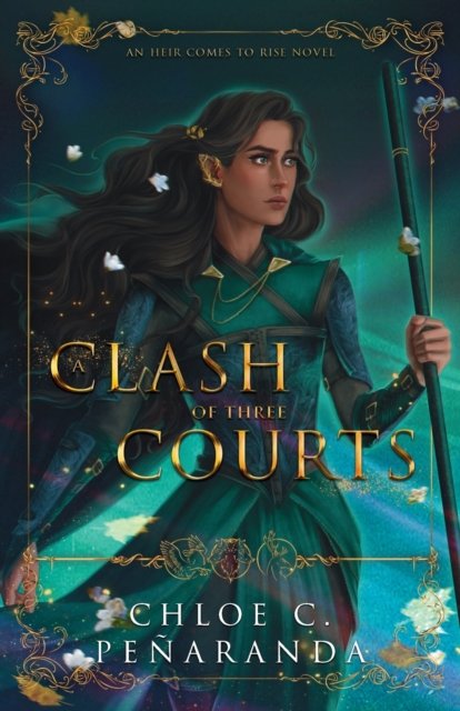 Cover for Chloe C. Penaranda · A Clash of Three Courts - An Heir Comes to Rise (Paperback Bog) (2022)