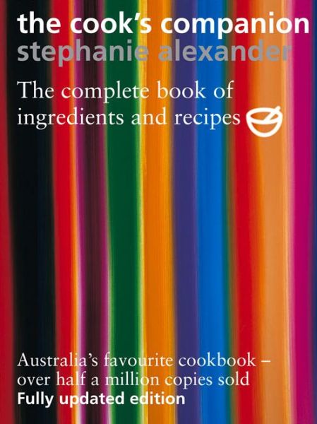 The Cook's Companion 2nd Edition - Stephanie Alexander - Książki - Penguin Books Australia - 9781920989002 - 1 października 2004