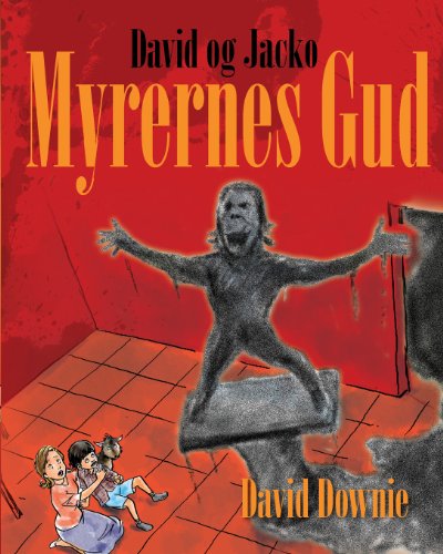 David og Jacko: Myrernes Gud - David Downie - Kirjat - Blue Peg Publishing - 9781922237002 - tiistai 23. huhtikuuta 2013