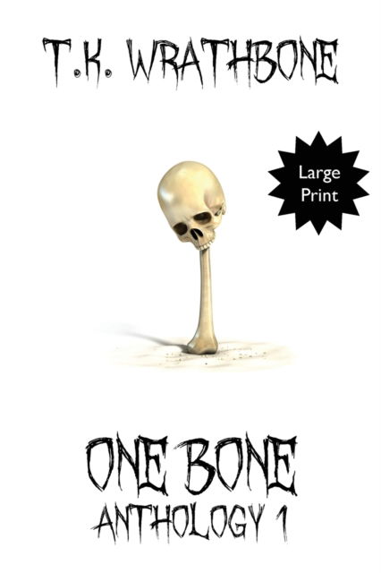 Cover for T K Wrathbone · One Bone (Paperback Book) (2021)