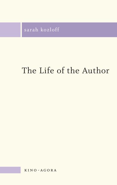 Cover for Sarah Kozloff · The Life of the Author (Paperback Book) (2022)