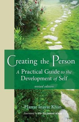 Creating the Person: A Practical Guide to the Development of Self - Hazrat Inayat Khan - Bücher - Suluk Press, Omega Publications - 9781941810002 - 15. Juni 2013