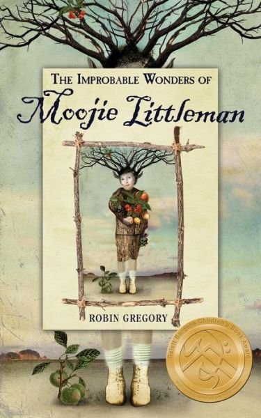 Cover for Robin Gregory · The Improbable Wonders of Moojie Littleman (Pocketbok) (2015)