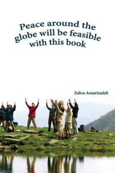 Cover for Zahra Ansarizadeh · Peace around the globe will be feasible with this book (Paperback Book) (2016)