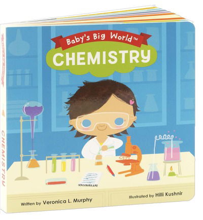 Cover for Veronica L. Murphy · Chemistry - Baby's Big World (Board book) (2020)