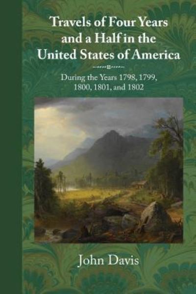 Travels of Four Years and a Half in the United States of America - John Davis - Bøger - Townsends - 9781948837002 - 28. februar 2018