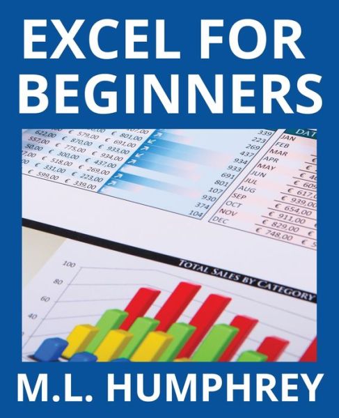 Cover for M L Humphrey · Excel for Beginners - Excel Essentials (Paperback Book) (2019)