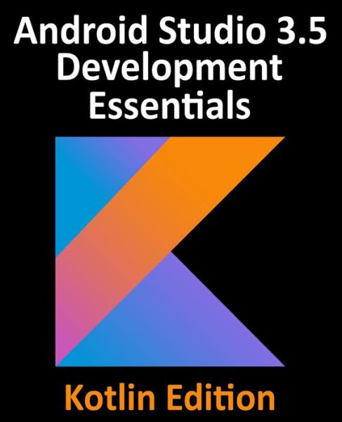 Cover for Neil Smyth · Android Studio 3.5 Development Essentials - Kotlin Edition (Pocketbok) (2019)