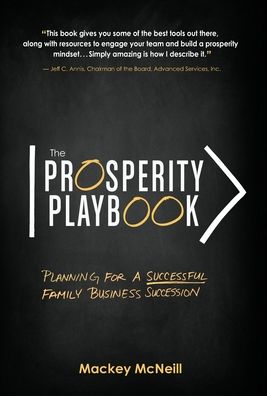 The Prosperity Playbook - Mackey Mcneill - Książki - Redwood Publishing, LLC - 9781952106002 - 21 kwietnia 2020