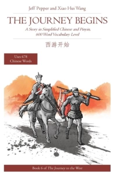 Cover for Pepper Jeff Pepper · The Journey Begins: A Story in Simplified English and Pinyin, 600 Word Vocabulary Level - Journey to the West (Paperback Book) (2020)