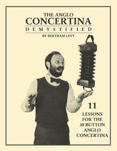 Cover for Bertram Levy · The Anglo Concertina Demystified (Paperback Book) (2021)