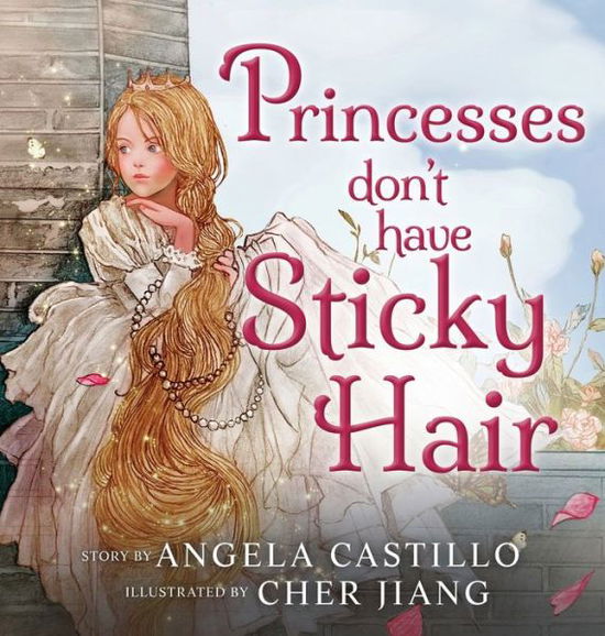 Cover for Angela Castillo · Princesses don't have Sticky Hair (Hardcover Book) (2020)