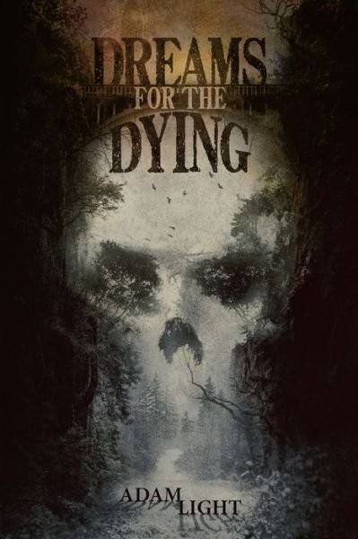 Cover for Adam Light · Dreams for the Dying (Paperback Book) (2021)