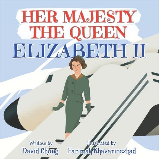 Cover for David Chung · Her Majesty the Queen: Elizabeth II (Paperback Bog) (2021)