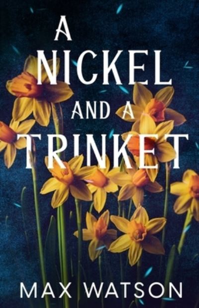 Cover for Max Watson · A Nickel and A Trinket (Paperback Book) (2021)