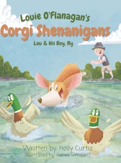 Cover for Holly Curtis · Louie O'Flanagan Corgi Shenanigans (Hardcover Book) (2021)