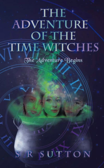 Cover for Stephen Sutton · Adventures of the Time Witches Paperback (Book) (2021)