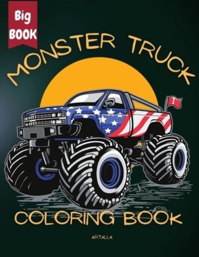 Cover for Artallia Publishing · Monster Truck Coloring Book For Kids - The Ultimate Monster Jam Collection for Lovers (Paperback Book) (2021)