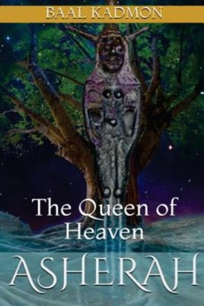 Cover for Baal Kadmon · Asherah - The Queen of Heaven (Paperback Book) (2017)